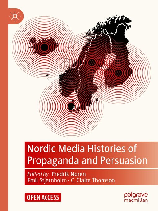 Title details for Nordic Media Histories of Propaganda and Persuasion by Fredrik Norén - Available